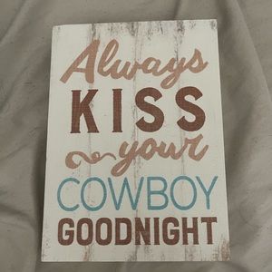 Western Decor “Always Kiss Your Cowboy Good Night” Sign